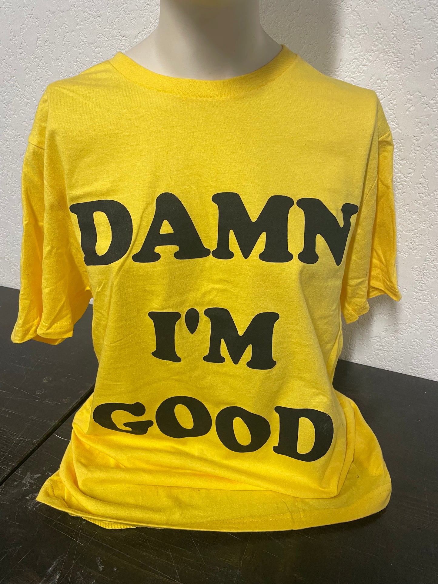 Damn I'm Good Shirt